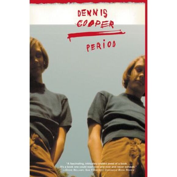 Dennis Cooper Other - Period -- Dennis Cooper